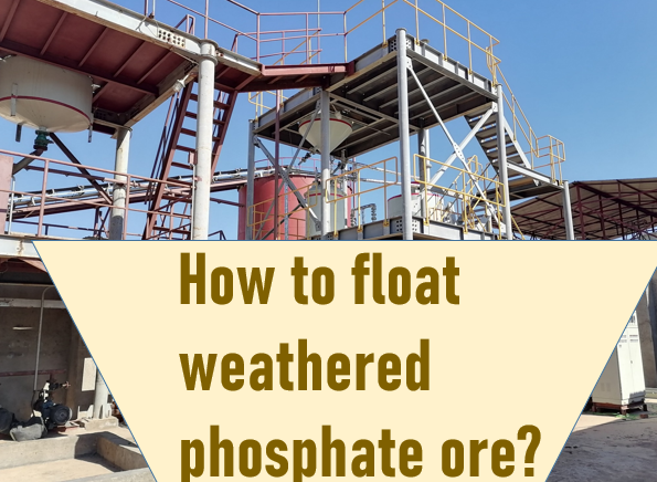 how-to-float-weathered-phosphate-ore.png